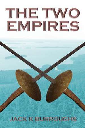 The Two Empires de Jack K. Burroughs