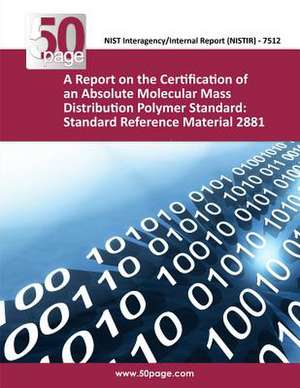 A Report on the Certification of an Absolute Molecular Mass Distribution Polymer Standard de Nist