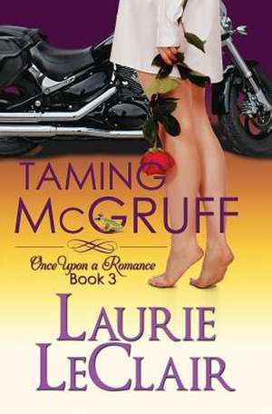 Taming McGruff, Book 3 de Laurie LeClair