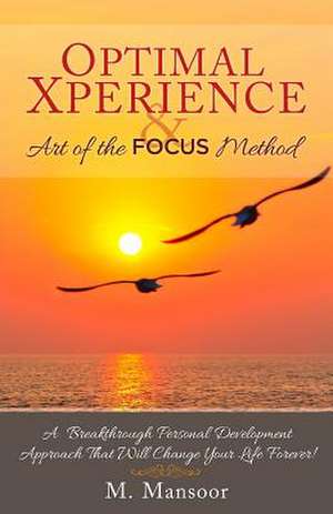 Optimal Xperience & Art of the Focus Method de M. Mansoor