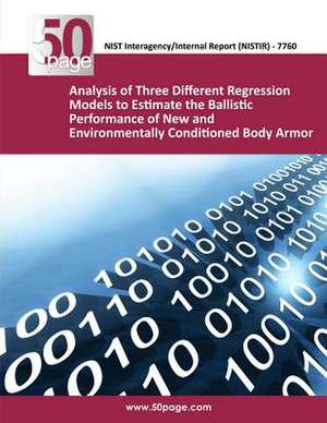 Analysis of Three Different Regression Models to Estimate the Ballistic Performance of New and Environmentally Conditioned Body Armor de Nist