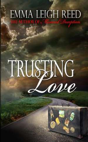 Trusting Love de Emma Leigh Reed