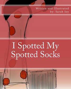 I Spotted My Spotted Socks de Sarah Joy