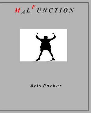 Malfunction de Aris Parker