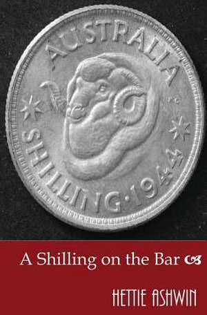 A Shilling on the Bar de Hettie Ashwin