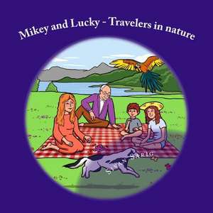 Mikey and Lucky - Travelers in Nature de Sivan Sarig