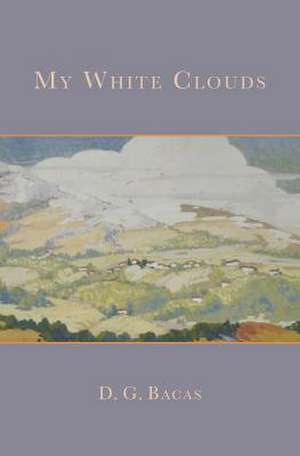 My White Clouds de D. G. Bacas