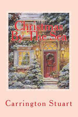 Christmas by the Sea de Carrington Stuart