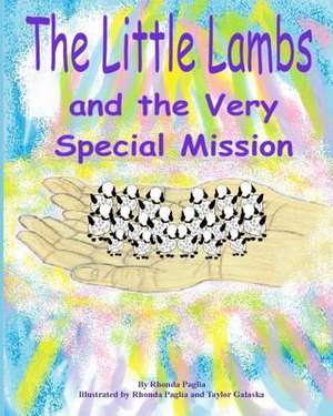 The Little Lambs and the Very Special Mission de Rhonda Paglia