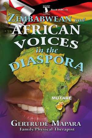 Zimbabwean and African Voices in the Disapora de Mrs Gertrude Mapara