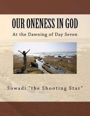 Our Oneness in God de Sowadi The Shooting Star