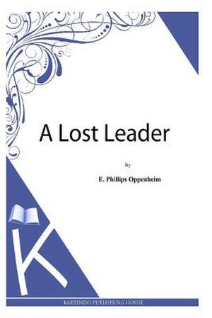 A Lost Leader de E. Phillips Oppenheim