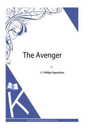 The Avenger de E. Phillips Oppenheim