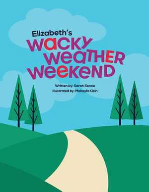 Elizabeth's Wacky Weather Weekend de Sarah Senne