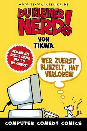 Du Kleiner Nerd! de Mathias Tikwa Neumann