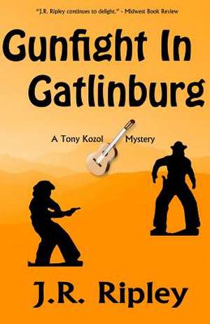 Gunfight in Gatlinburg de J. R. Ripley