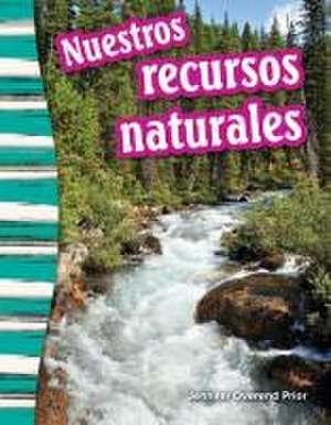 Nuestros Recursos Naturales (Our Natural Resources) (Spanish Version) (Grade 3) de Shelly Buchanan