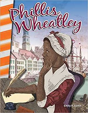 Phillis Wheatley de Emily R Smith