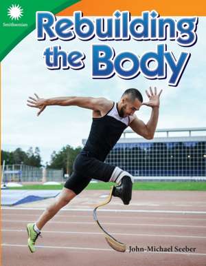 Rebuilding the Body de John-Michael Seeber