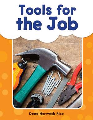 Tools for the Job de Dona Herweck Rice