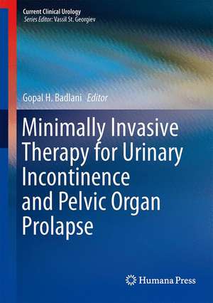 Minimally Invasive Therapy for Urinary Incontinence and Pelvic Organ Prolapse de Gopal H. Badlani