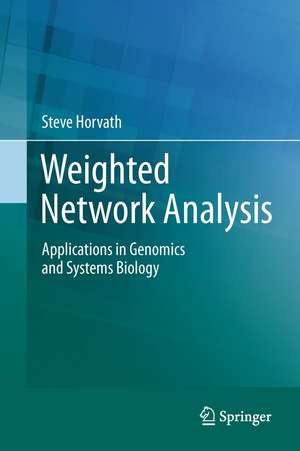 Weighted Network Analysis: Applications in Genomics and Systems Biology de Steve Horvath