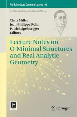 Lecture Notes on O-Minimal Structures and Real Analytic Geometry de Chris Miller