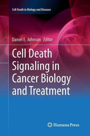 Cell Death Signaling in Cancer Biology and Treatment de Daniel Johnson