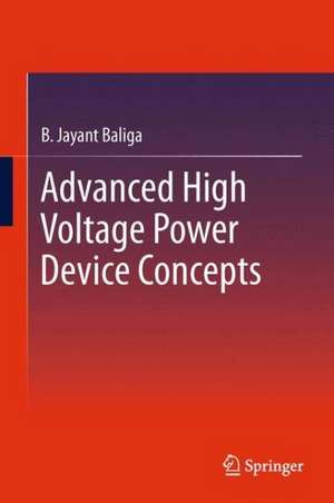 Advanced High Voltage Power Device Concepts de B. Jayant Baliga