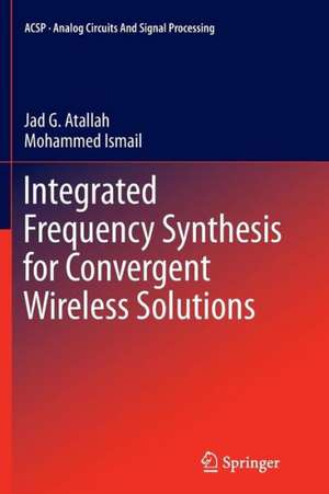 Integrated Frequency Synthesis for Convergent Wireless Solutions de Jad G. Atallah