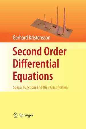 Second Order Differential Equations: Special Functions and Their Classification de Gerhard Kristensson