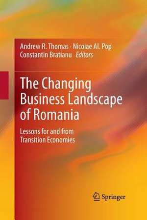 The Changing Business Landscape of Romania: Lessons for and from Transition Economies de Andrew R. Thomas