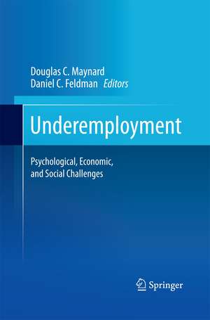 Underemployment: Psychological, Economic, and Social Challenges de Douglas C. Maynard