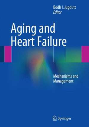 Aging and Heart Failure: Mechanisms and Management de Bodh I. Jugdutt