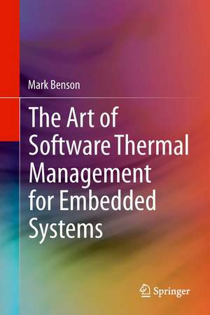 The Art of Software Thermal Management for Embedded Systems de Mark Benson