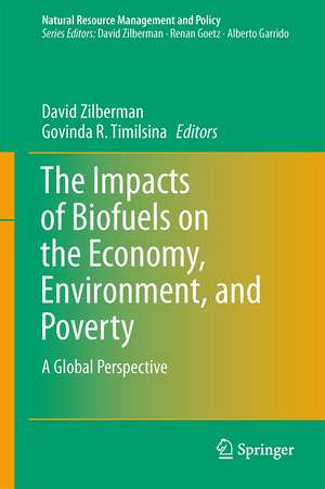 The Impacts of Biofuels on the Economy, Environment, and Poverty: A Global Perspective de Govinda R. Timilsina