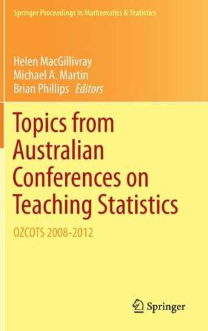 Topics from Australian Conferences on Teaching Statistics: OZCOTS 2008-2012 de Helen MacGillivray