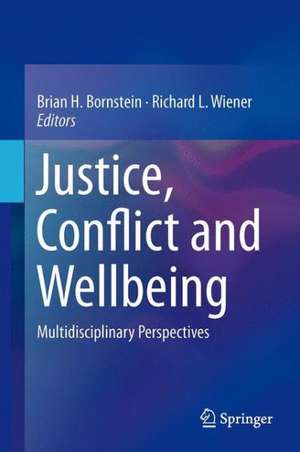 Justice, Conflict and Wellbeing: Multidisciplinary Perspectives de Brian H. Bornstein