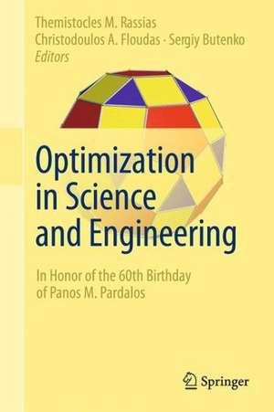 Optimization in Science and Engineering: In Honor of the 60th Birthday of Panos M. Pardalos de Themistocles M. Rassias