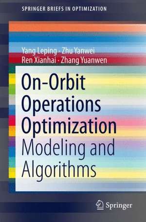 On-Orbit Operations Optimization: Modeling and Algorithms de Leping Yang