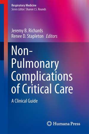 Non-Pulmonary Complications of Critical Care: A Clinical Guide de Jeremy B. Richards