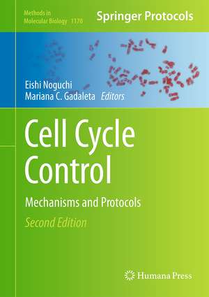 Cell Cycle Control: Mechanisms and Protocols de Eishi Noguchi