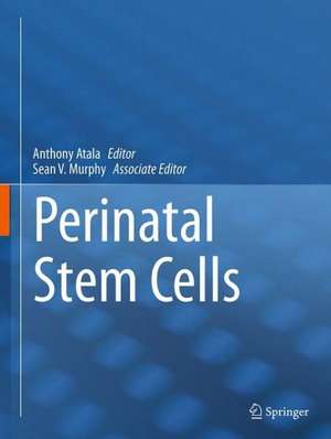 Perinatal Stem Cells de Anthony Atala