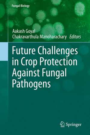 Future Challenges in Crop Protection Against Fungal Pathogens de Aakash Goyal