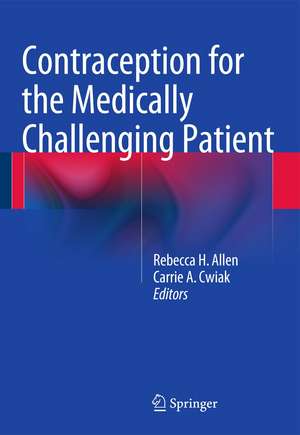 Contraception for the Medically Challenging Patient de Rebecca H. Allen