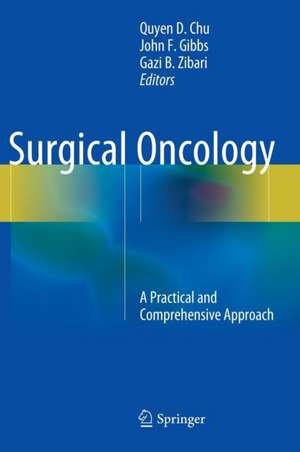 Surgical Oncology: A Practical and Comprehensive Approach de Quyen D. Chu