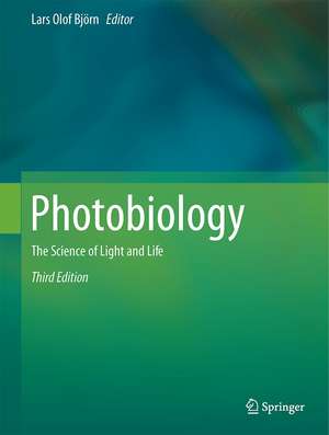 Photobiology: The Science of Light and Life de Lars Olof Björn