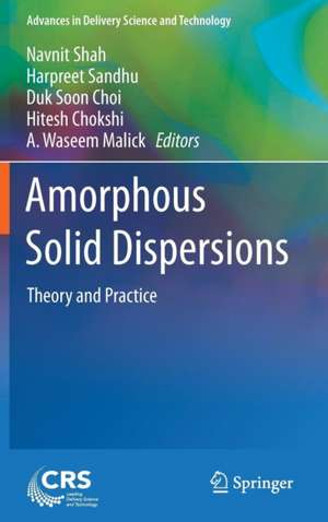 Amorphous Solid Dispersions: Theory and Practice de Navnit Shah