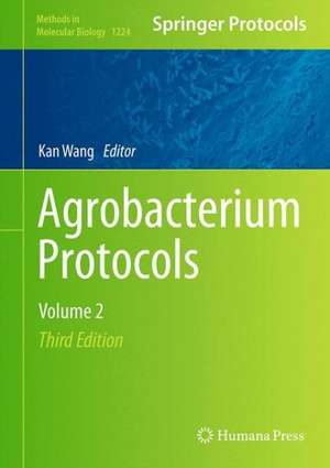 Agrobacterium Protocols: Volume 2 de Kan Wang