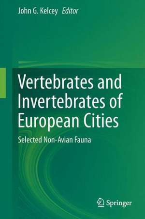 Vertebrates and Invertebrates of European Cities:Selected Non-Avian Fauna de John G. Kelcey